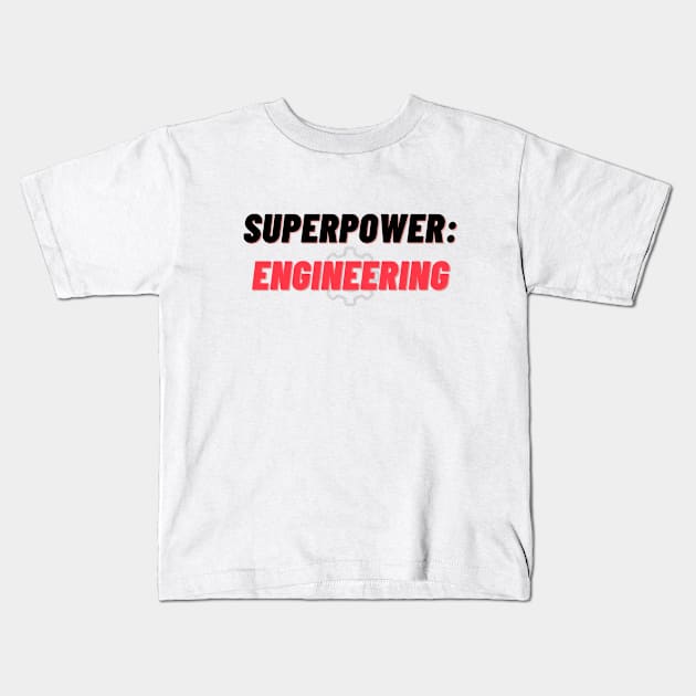 Superpower: Engineering Kids T-Shirt by teeauthority